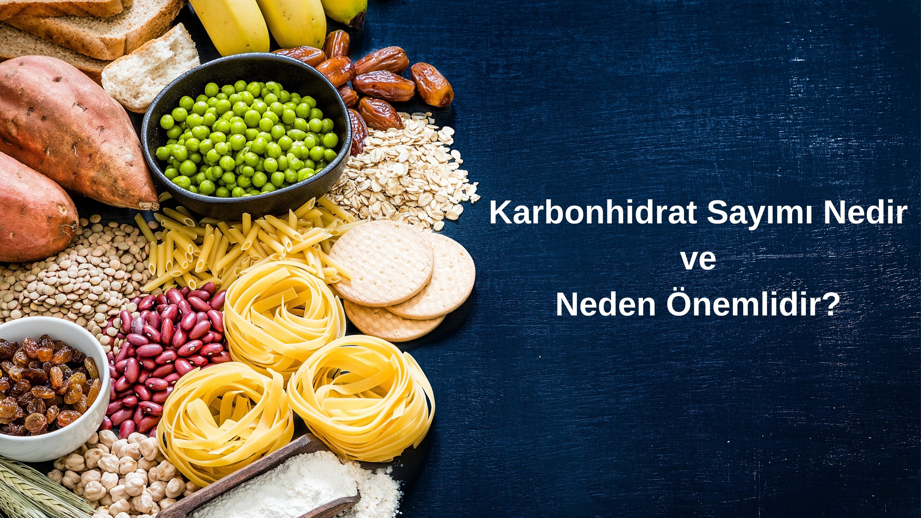 Karbonhidrat Sayımı Nedir ve Neden Önemlidir?